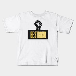 Be Strong Strength Kids T-Shirt